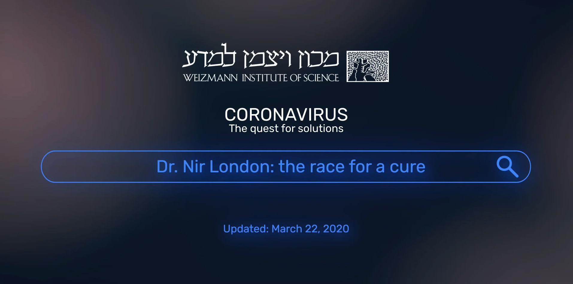 Coronavirus: The Quest for Solutions – Dr. Nir London, The Race for a Cure