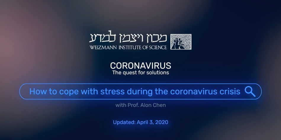 Coronavirus: The Quest for Solutions – How to Cope With Stress During the Coronavirus Crisis, With Prof. Alon Chen